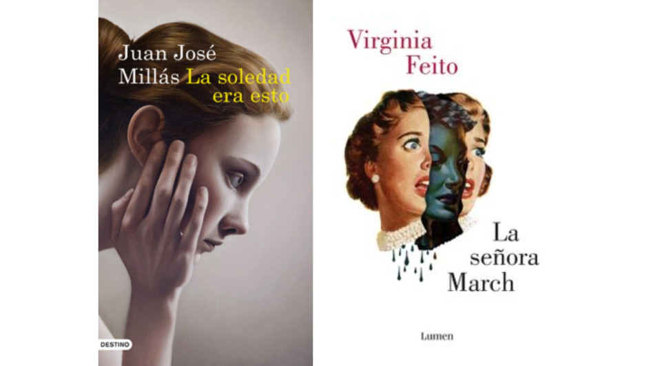 La soledad era esto (Juan José Millás) y La señora March (Virginia Feito)