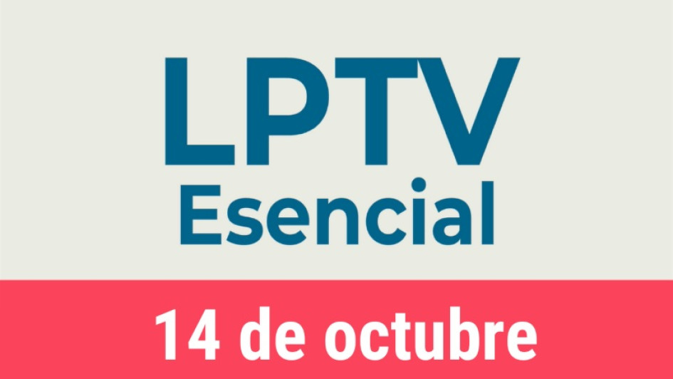 #LPTVEsencial Informativo web 14 de octubre del 2022 #LPTVEsencial Informativo web 14 de octubre del 2022