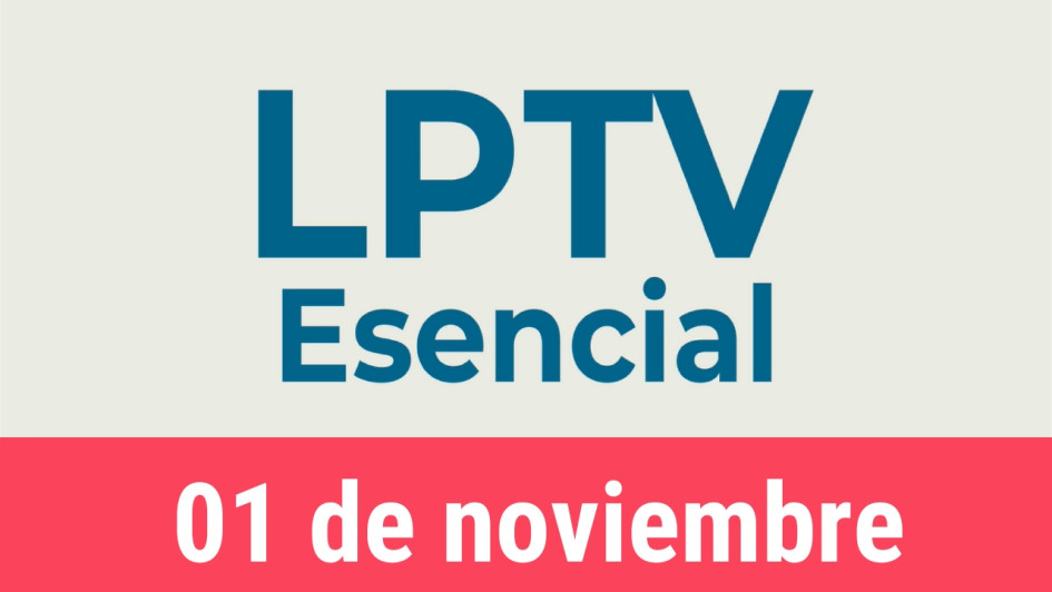 #LPTVEsencial Informativo web 1 de noviembre del 2022 #LPTVEsencial Informativo web 1 de noviembre del 2022