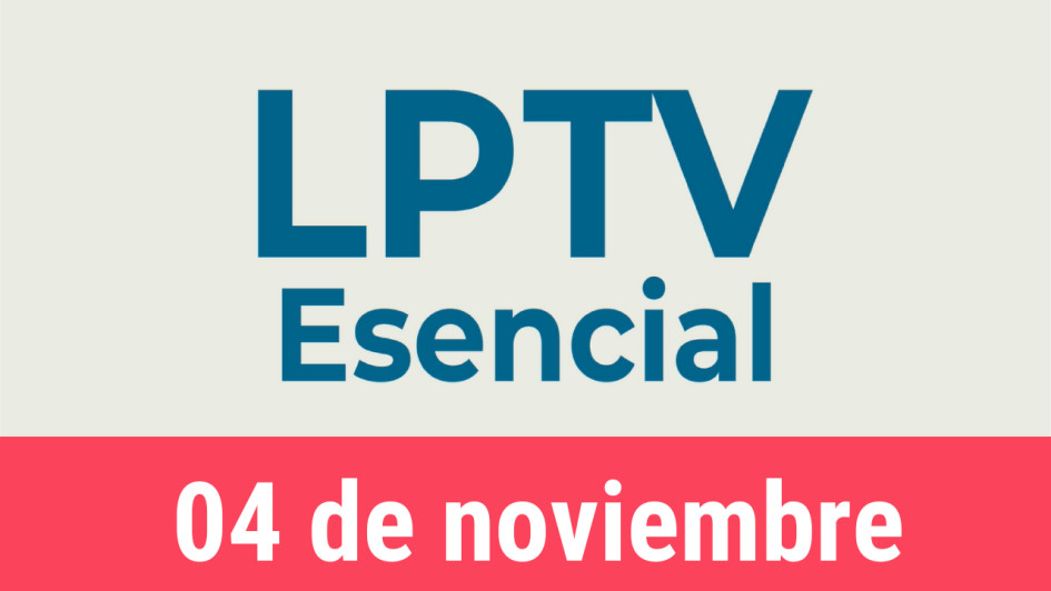 #LPTVEsencial Informativo web 4 de noviembre del 2022 #LPTVEsencial Informativo web 4 de noviembre del 2022