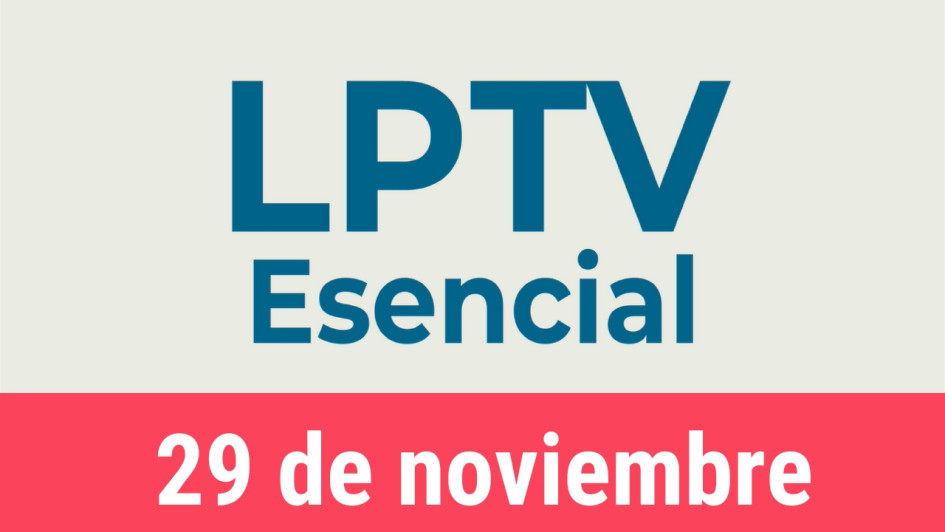 #LPTVEsencial Informativo web 30 de noviembre del 2022 #LPTVEsencial Informativo web 30 de noviembre del 2022