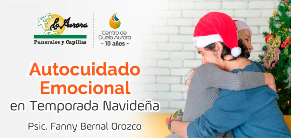La Aurora Funerales y Capillas: Autocuidado emocional en temporada navideña La Aurora Funerales y Capillas: Autocuidado emocional en temporada navideña