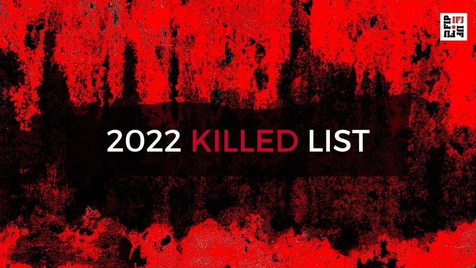 La FIP publica su 32º informe anual sobre periodistas y trabajadores/as de los medios de comunicación asesinados/as en 2022. La FIP publica su 32º informe anual sobre periodistas y trabajadores/as de los medios de comunicación asesinados/as en 2022.
