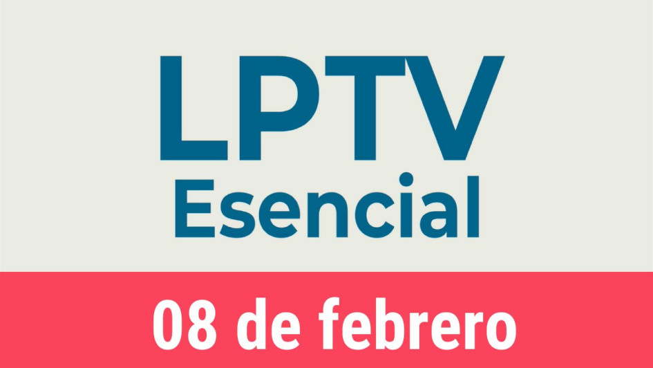 #LPTVEsencial Informativo web 8 de febrero del 2023 #LPTVEsencial Informativo web 8 de febrero del 2023