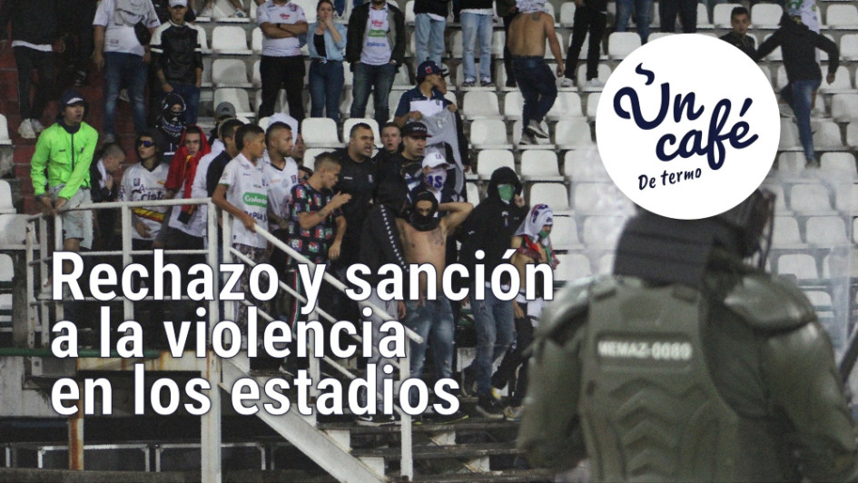 Un Café de termo, por la violencia en el fútbol colombiano Un Café de termo, por la violencia en el fútbol colombiano