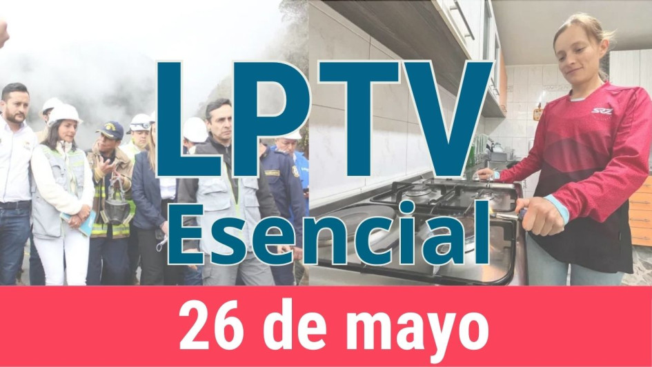#LPTVEsencial Informativo web 26 de mayo del 2023 #LPTVEsencial Informativo web 26 de mayo del 2023