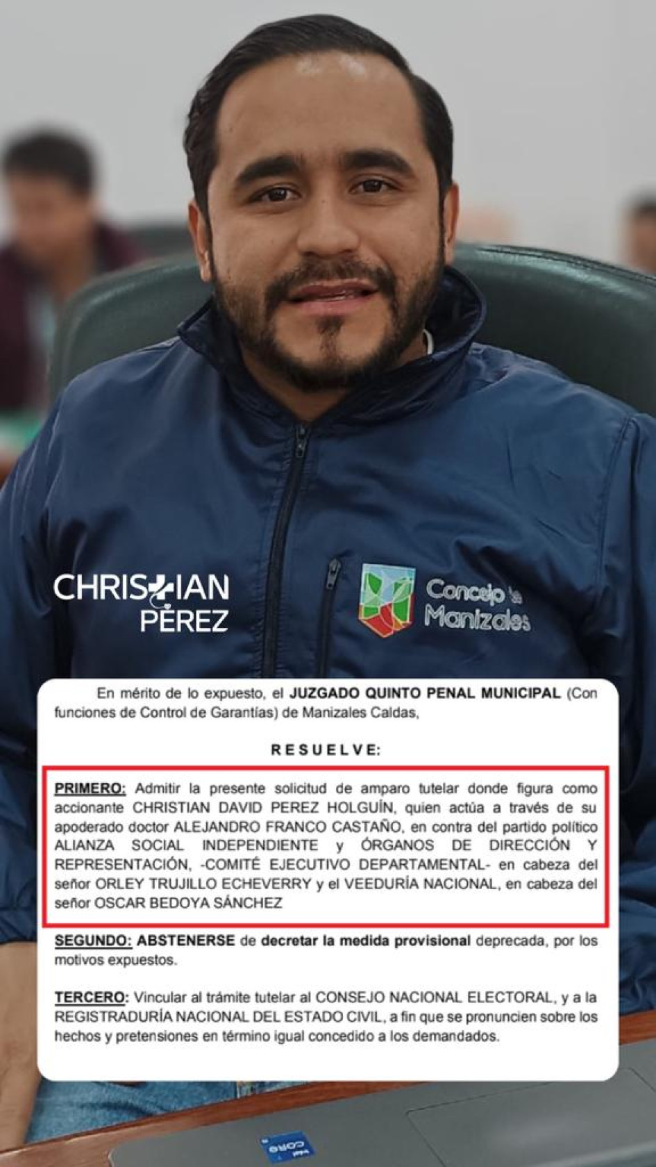 El concejal de Manizales Christian David Pérez anunció que le admitieron una tutela con la que busca proteger su derecho a ser candidato y tener un aval en la Alianza Social Independiente (ASI), pues considera una arbitrariedad que la directora nacional, sin motivo legal o disciplinario, le siga negando el respaldo.