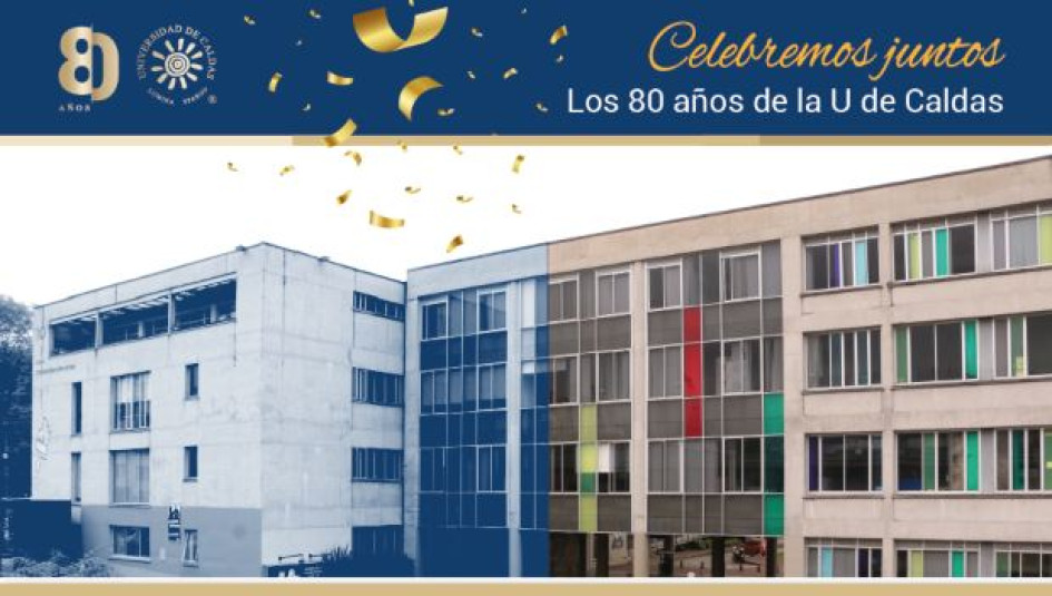 La invitación de la Universidad de Caldas para su comunidad indica: “Los esperamos en esta semana de conmemoración, porque hoy todos hacemos parte de la historia 80 años”. La invitación de la Universidad de Caldas para su comunidad indica: “Los esperamos en esta semana de conmemoración, porque hoy todos hacemos parte de la historia 80 años”.