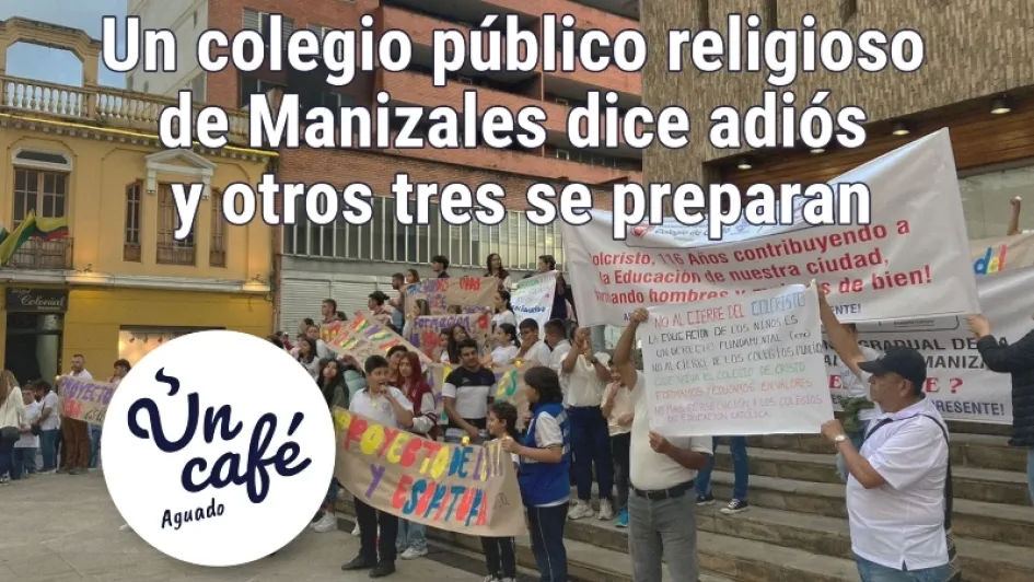 Los cierres de colegios públicos en Manizales y Caldas, expuestos en Un Café aguado Los cierres de colegios públicos en Manizales y Caldas, expuestos en Un Café aguado