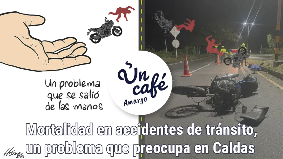 Muertes en accidentes de tránsito en Caldas: análisis de las amargas cifras en Un Café Muertes en accidentes de tránsito en Caldas: análisis de las amargas cifras en Un Café