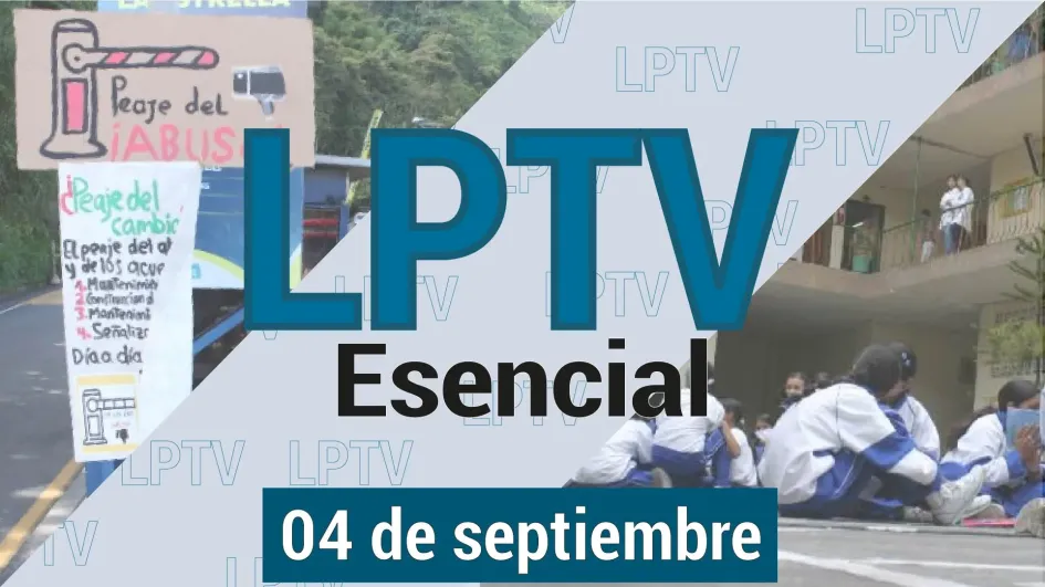 #LPTVEsencial Informativo web 4 de septiembre del 2023 #LPTVEsencial Informativo web 4 de septiembre del 2023