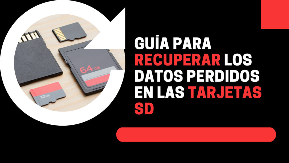 Guía para recuperar los datos perdidos en las tarjetas SD Guía para recuperar los datos perdidos en las tarjetas SD