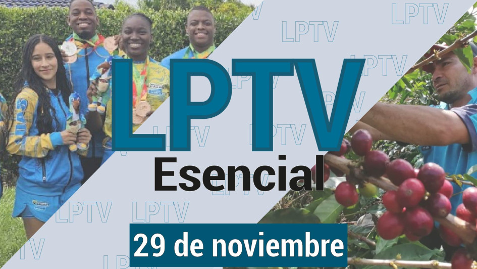 #LPTVEsencial Informativo web 29 de noviembre del 2023 #LPTVEsencial Informativo web 29 de noviembre del 2023