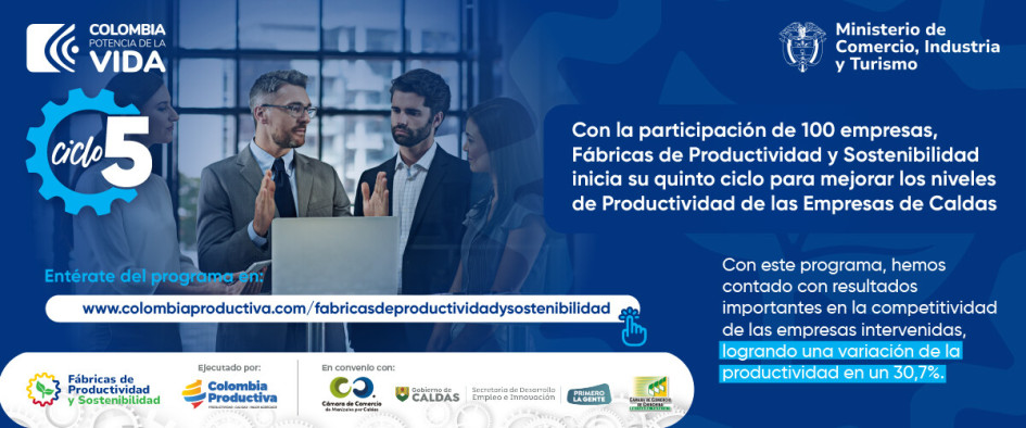 El programa Fábricas de productividad y sostenibilidad, potencia el departamento de Caldas El programa Fábricas de productividad y sostenibilidad, potencia el departamento de Caldas