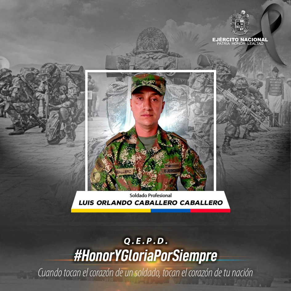 El soldado que murió fue identificado como Luis Orlando Caballero Caballero. El soldado que murió fue identificado como Luis Orlando Caballero Caballero.