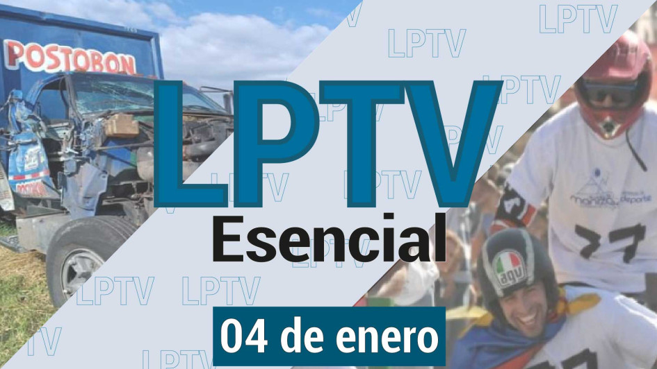 #LPTVEsencial Informativo web 4 de enero del 2024 #LPTVEsencial Informativo web 4 de enero del 2024