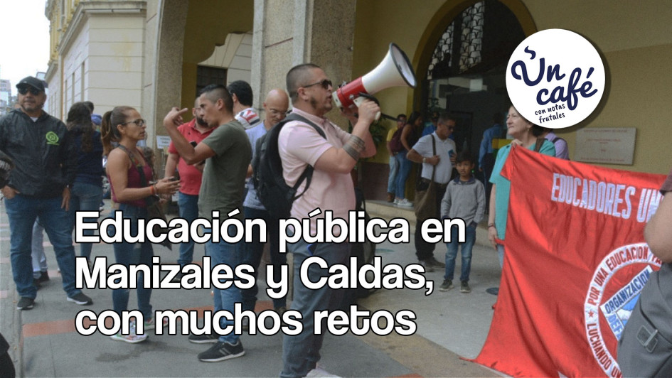 Educación pública en Manizales y Caldas, con muchos retos Educación pública en Manizales y Caldas, con muchos retos