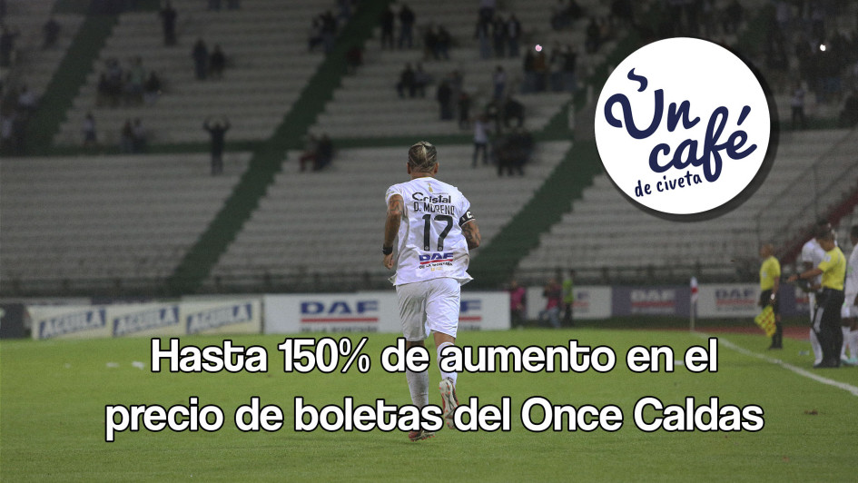Hasta 150% de aumento en el precio de boletas del Once Caldas Hasta 150% de aumento en el precio de boletas del Once Caldas