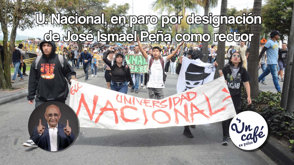 Universidad Nacional, en paro por designación de José Ismael Peña como rector Universidad Nacional, en paro por designación de José Ismael Peña como rector