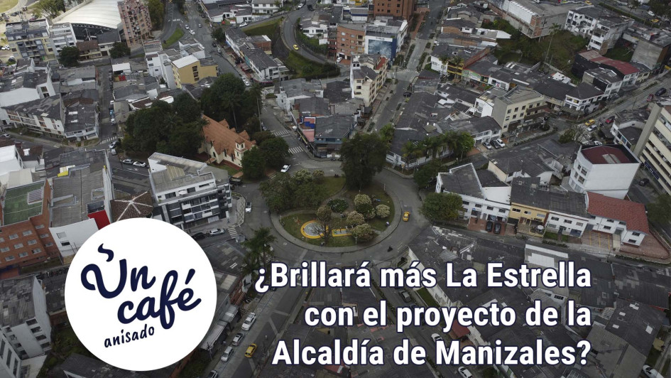 ¿Brillará más La Estrella con el proyecto de la Alcaldía de Manizales? ¿Brillará más La Estrella con el proyecto de la Alcaldía de Manizales?