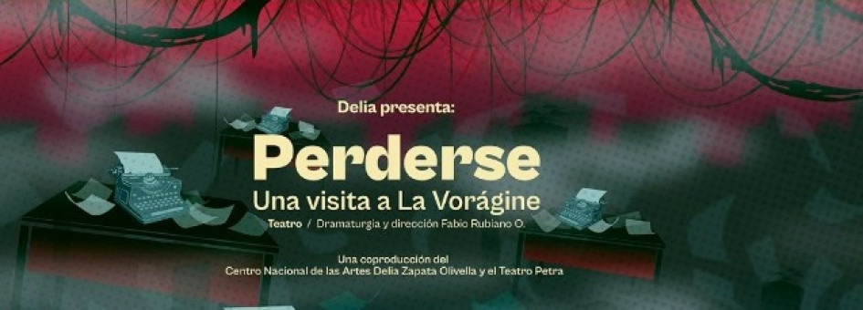 Perderse es la obra sobre La Vorágine que presentará el Teatro Petra en el Festival Internacional de Teatro de Manizales. Perderse es la obra sobre La Vorágine que presentará el Teatro Petra en el Festival Internacional de Teatro de Manizales.