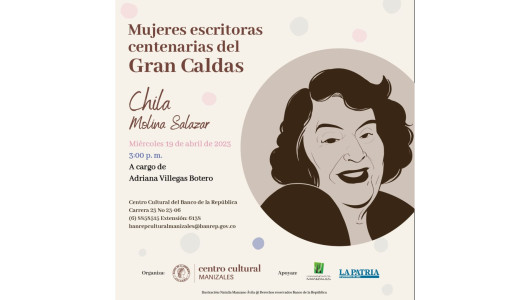 Sigue la cuenta del ciclo de escritoras centenarias: el turno es para Chila Molina 